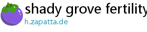 shady grove fertility